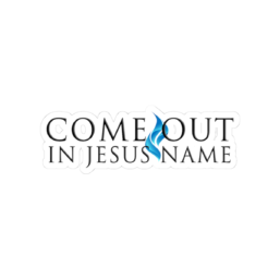 "Come Out in Jesus Name" -  Kiss-Cut Stickers