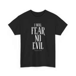 I Will Fear No Evil - Faith-Inspired Unisex Heavy Cotton Tee