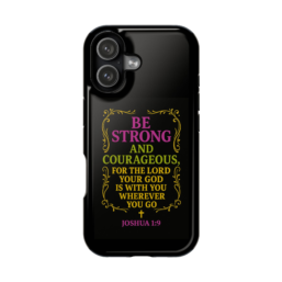 Phone Case – "Be Strong and Courageous" Joshua 1:9 Magnetic Impact-Resistant Case